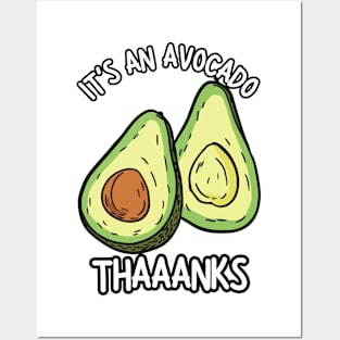 It's An Avocado Thanks Posters and Art